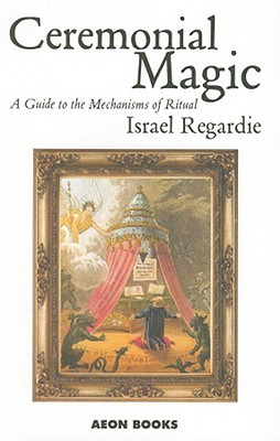 Ceremonial Magic by Israel Regardie
