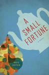 A Small Fortune by Rosie Dastgir A Small Fortune by Rosie Dastgir