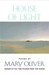 House of Light by Mary Oliver House of Light by Mary Oliver