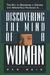 Discovering the Mind of a Woman: The Key to Becoming a Strong and Irresistable Husband Is...