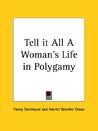 Tell It All a Woman's Life in Polygamy by Fanny Stenhouse