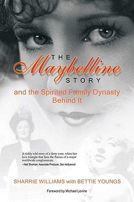 The Maybelline Story: And the Spirited Family Dynasty Behind It