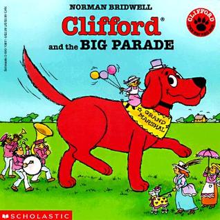 clifford the big books clifford and the big parade by norman bridwell reviews discussion bookclubs lists clifford the big books clifford and the big parade by norman bridwell reviews discussion bookclubs lists