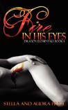 Fire in His Eyes (Dragon Elementals #1) Fire in His Eyes (Dragon Elementals #1)