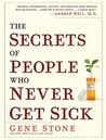 The Secrets of People Who Never Get Sick The Secrets of People Who Never Get Sick