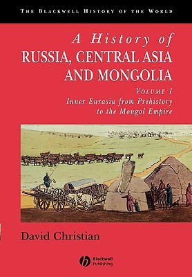 A History of Russia, Central Asia and Mongolia by David Christian