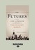 The Futures: The Rise of the Speculator and the Origins of the World's Biggest Markets (Paperback)