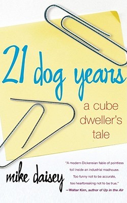 21 Dog Years: A Cube Dweller's Tale