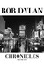 Chronicles, Volume 1 by Bob Dylan Chronicles, Volume 1 by Bob Dylan