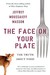 The Face on Your Plate: The Truth About Food (Paperback)