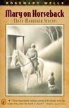 Mary On Horseback by Rosemary Wells