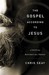 The Gospel According to Jesus The Gospel According to Jesus
