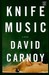 Knife Music by David Carnoy Knife Music by David Carnoy