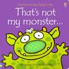 That's Not My Monster That's Not My Monster
