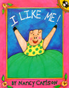 I Like Me! by Nancy Carlson I Like Me! by Nancy Carlson