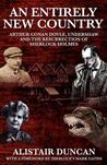 An Entirely New Country - Arthur Conan Doyle, Undershaw and t... by Alistair Duncan An Entirely New Country - Arthur Conan Doyle, Undershaw and t... by Alistair Duncan