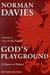 God's Playground: A History...