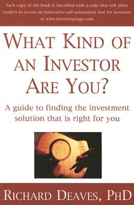 What Kind of an Investor Are You? by Richard Deaves
