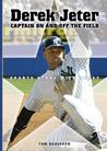 Derek Jeter: Captain On and Off the Field