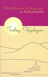 The Influence of Yogacara on Mahamudra The Influence of Yogacara on Mahamudra