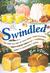 Swindled: The Dark History of Food Fraud, from Poisoned Candy to Counterfeit Coffee (Hardcover)