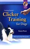 Getting Started: Clicker Training for Dogs (Getting Started) Getting Started: Clicker Training for Dogs (Getting Started)