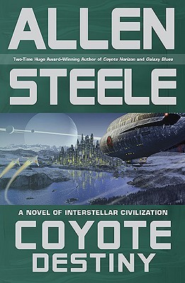 Coyote Destiny by Allen Steele Coyote Destiny by Allen Steele