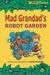 Mad Grandad's Robot Garden ...