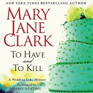 To Have and to Kill (Wedding Cake Mystery #1)