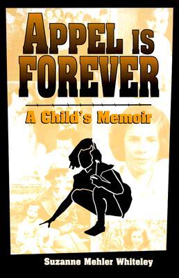 Appel is Forever: A Child's Memoir