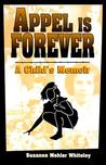 Appel is Forever: A Child's Memoir