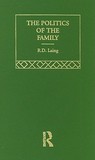 The Politics of the Family and Other Essays The Politics of the Family and Other Essays
