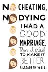 No Cheating, No Dying by Elizabeth Weil No Cheating, No Dying by Elizabeth Weil