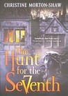 The Hunt for the Seventh by Christine Morton-Shaw The Hunt for the Seventh by Christine Morton-Shaw