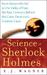 The Science of Sherlock Holmes: From Baskerville Hall to the Valley of Fear, the Real Forensics Behind the Great Detective's Greatest Cases (Paperback)