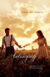 Belonging by Karen Ann Hopkins Belonging by Karen Ann Hopkins