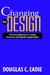 Changing by Design: A Pract...