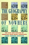 The Geography of Nowhere by James Howard Kunstler The Geography of Nowhere by James Howard Kunstler