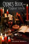 Crone's Book of Magical Words by Valerie Worth Crone's Book of Magical Words by Valerie Worth