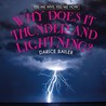 Why Does It Thunder and Lightning? by Darice Bailer Why Does It Thunder and Lightning? by Darice Bailer