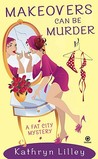 Makeovers Can Be Murder (A Fat City Mystery, #3)