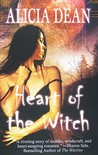 Heart of the Witch by Alicia Dean Heart of the Witch by Alicia Dean