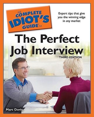 The Complete Idiot's Guide to the Perfect Job Interview