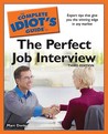 The Complete Idiot's Guide to the Perfect Job Interview