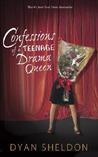 Confessions of a Teenage Drama Queen by Dyan Sheldon Confessions of a Teenage Drama Queen by Dyan Sheldon