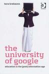 The University of Google: Education in the (Post) Information Age