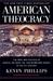 American Theocracy:
                           The Peril and Politics of Radical Religion, Oil, and Borrowed Money in the 21st Century