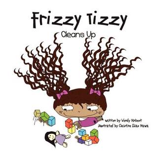 Frizzy Tizzy Cleans Up by Wendy Hinbest Frizzy Tizzy Cleans Up by Wendy Hinbest