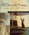 The Invisible Woman: A Special Story for Mothers The Invisible Woman: A Special Story for Mothers