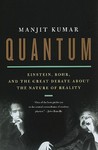 Quantum: Einstein, Bohr, and the Great Debate about the Nature of Reality
